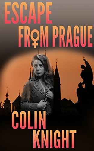 Escape From Prague Colin Knight