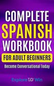 Complete Spanish Workbook For Explore ToWin