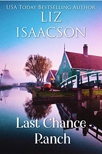 Last Chance Ranch Liz Isaacson