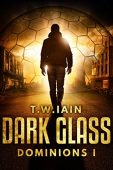Dark Glass (Dominions I) TW Iain