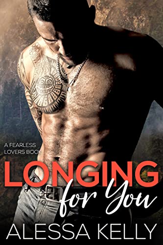 Longing for You: From Secret to Fearless Lovers - A Mercenary Romantic Suspense Novel