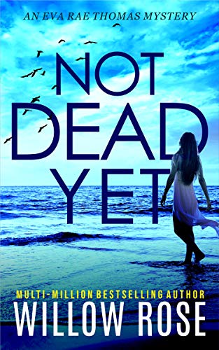 NOT DEAD YET (Eva Rae Thomas Mystery Book 7)