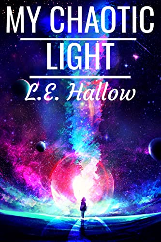 My Chaotic Light A L.E. Hallow