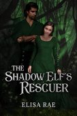 Shadow Elf's Rescuer Elisa Rae