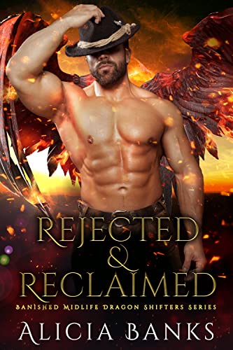 Rejected & Reclaimed: A Midlife Dragon Shifter Romance