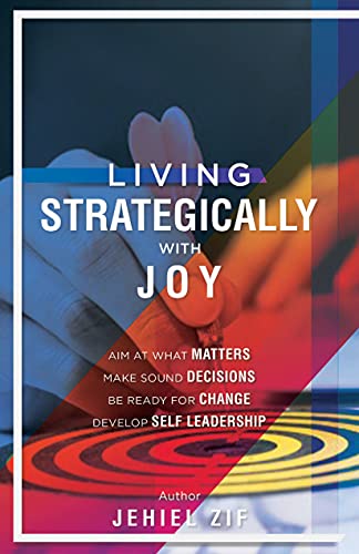 Living Strategically With Joy Jehiel Zif