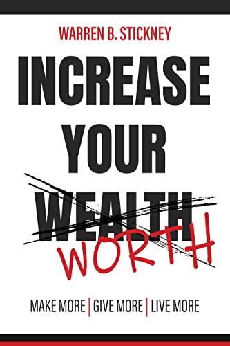 Increase Your Worth: Make More - Give More - Live More