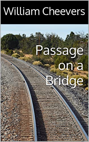 Passage on a Bridge William Cheevers