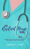 Resilient Nurse Book  Karen Furr