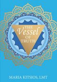 Vessel of Truth Maria Kitsios