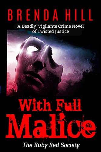 WITH FULL MALICE: A Deadly Vigilante Crime Novel of Twisted Justice
