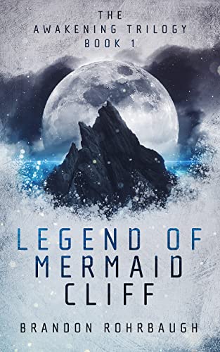 Legend of Mermaid Cliff Brandon Rohrbaugh