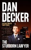 Stubborn Lawyer Dan Decker