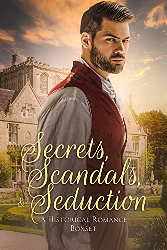 Secrets, Scandals, and Seduction: A Historical Romance Boxset