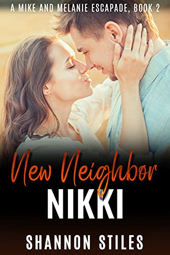 New Neighbor Nikki (A Mike and Melanie Escapade, Book 2)