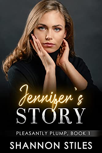 Jennifer's Story (Pleasantly Plump Book 1)