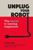 Unplug Your Robot Secret Karin Kiser