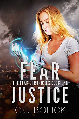 Fear Justice (The Fear Chronicles Book 1)
