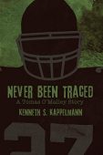 Never Been Traced Kenneth S. Kappelmann