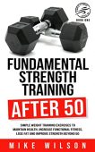 Fundamental Strength Training After Mike Wilson