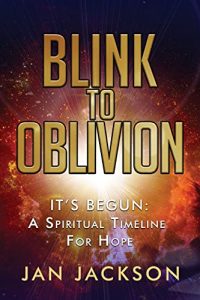 BLINK TO OBLIVION—IT'S BEGUN Jan Jackson