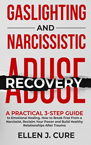 Gaslighting and Narcissistic Abuse Ellen J. Cure