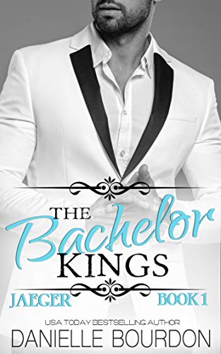 The Bachelor Kings: Jaeger Book One