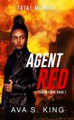 Agent RedFatal Memory Teagan Ava S King