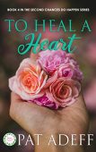 To Heal A Heart Pat Adeff