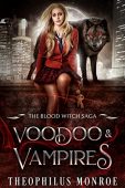 Voodoo and Vampires Theophilus Monroe