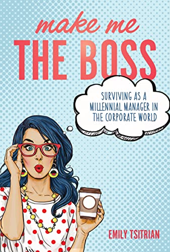 Make Me the Boss Emily Tsitrian