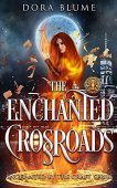 Enchanted Crossroads (Enchanted by Dora Blume