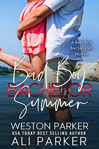 Bad Boy Bachelor Summer Ali & Weston Parker