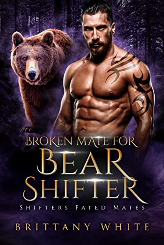 Broken Mate For Bear Brittany White