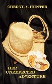 Her Unexpected Adventure Cheryl A. Hunter