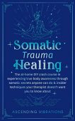 Somatic trauma healing At-Home Ascending  Vibrations