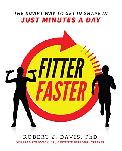 Fitter Faster: The Smart Way to Get in Shape in Just Minutes a Day