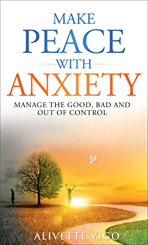 Make Peace With Anxiety Alivette Vigo