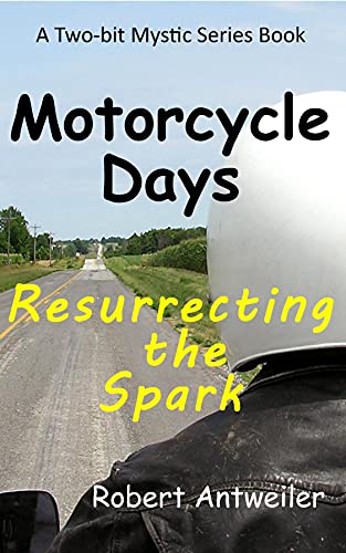 Motorcycle Days Resurrecting the Robert Antweiler