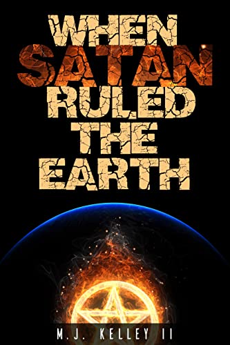 When Satan Ruled the Earth