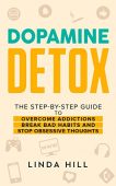 Dopamine Detox A Step-by-Step Linda Hill