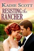 Resisting the Rancher Kadie Scott