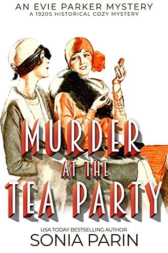 Murder at the Tea Party: 1920s Historical Cozy Mystery (An Evie Parker Mystery Book 2)