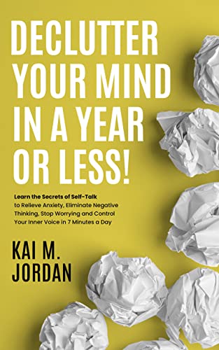 Declutter Your Mind In A Year Or Less!