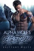 Alpha Wolf’s Secret Baby Brittany White