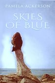 Skies of Blue Pamela  Ackerson