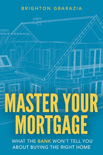 Master Your Mortgage What Brighton Gbarazia