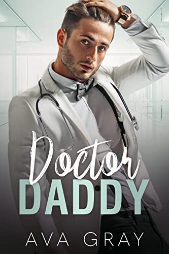 Doctor Daddy (Alpha Billionaire) Ava Gray