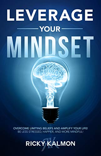 Leverage Your Mindset Overcome Ricky Kalmon