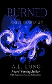 Burned (Sinful Desires #2) A.L. Long